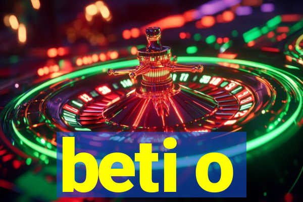 beti o