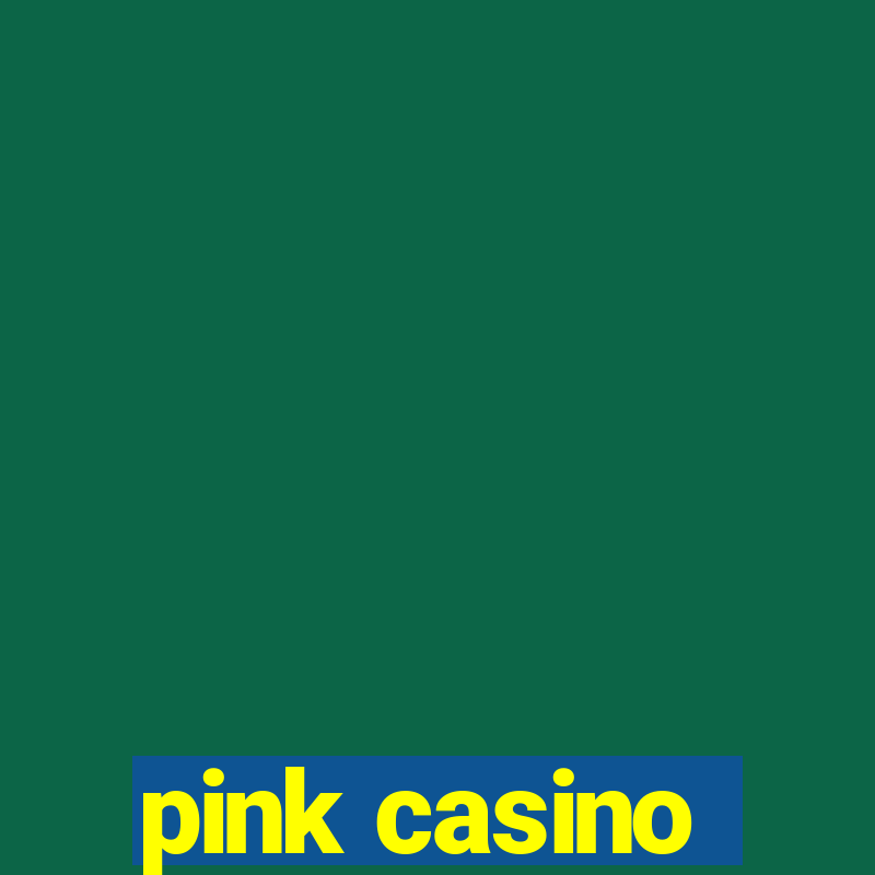 pink casino