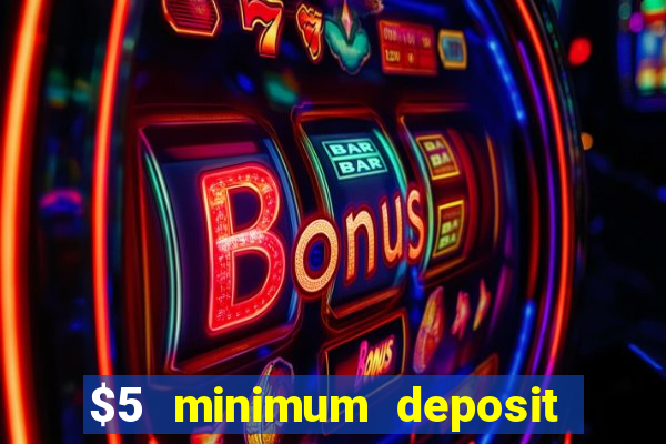 $5 minimum deposit casino nz