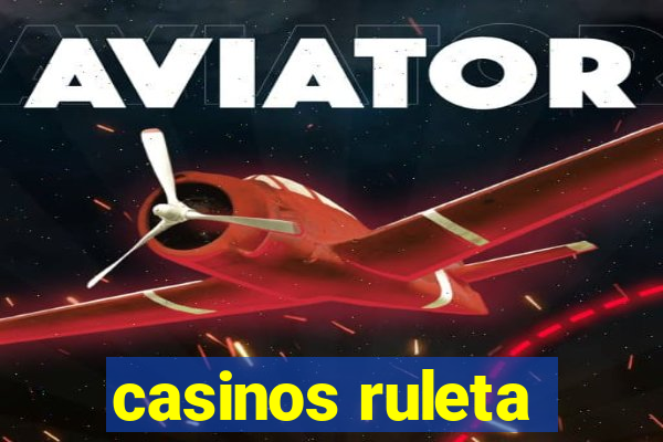 casinos ruleta