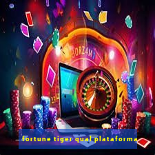 fortune tiger qual plataforma