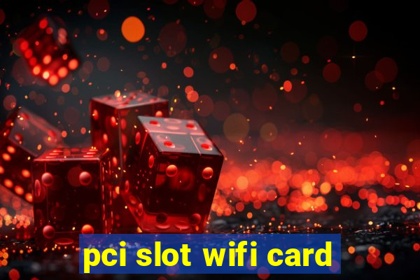 pci slot wifi card