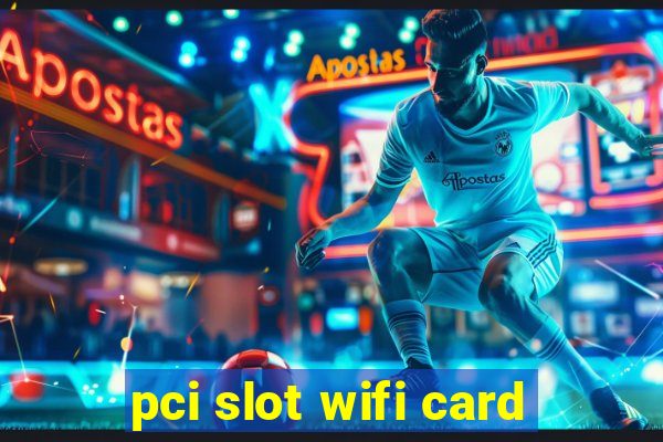 pci slot wifi card