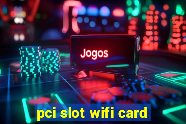 pci slot wifi card