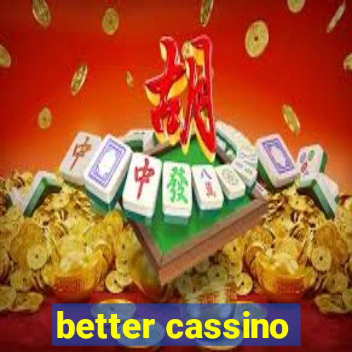 better cassino