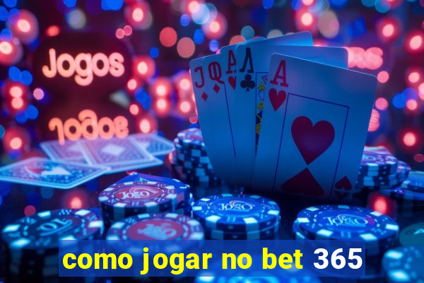 como jogar no bet 365