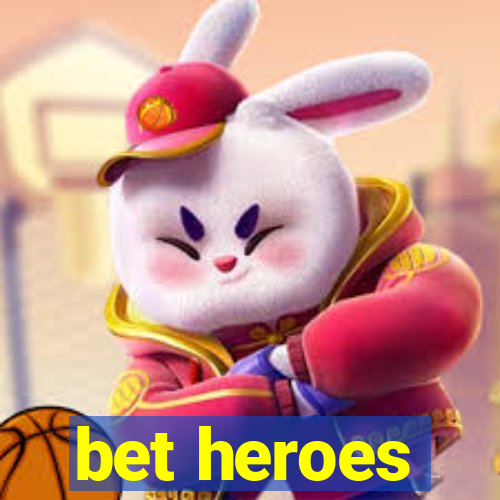 bet heroes