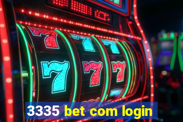 3335 bet com login