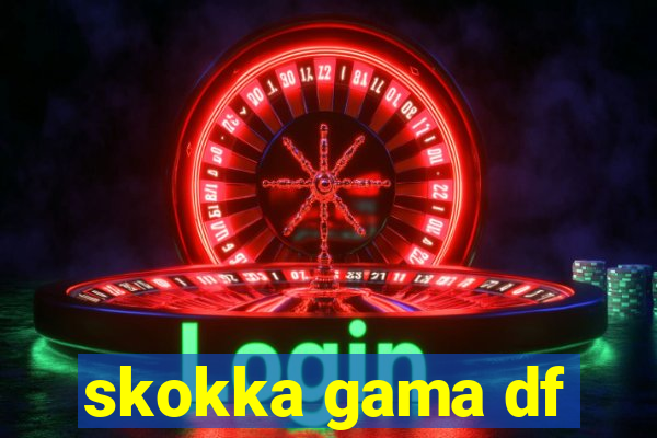 skokka gama df