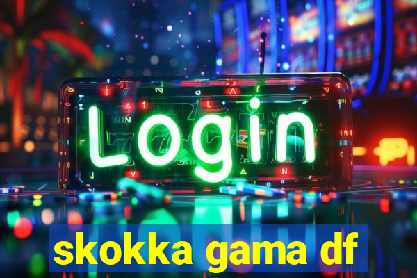 skokka gama df