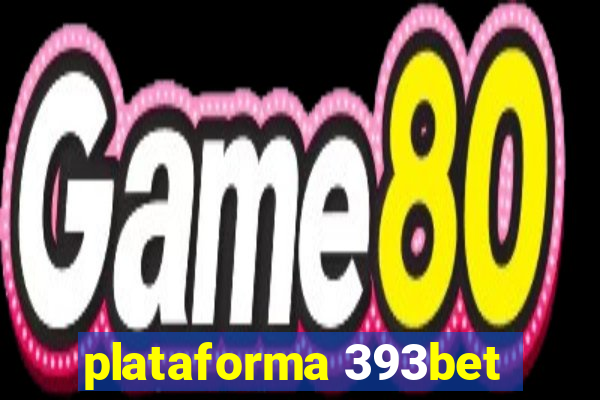 plataforma 393bet