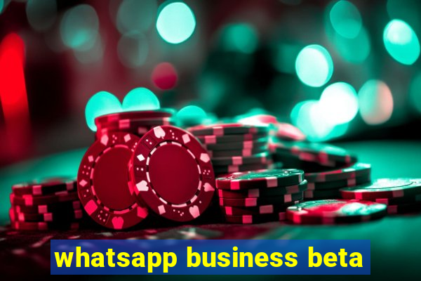 whatsapp business beta