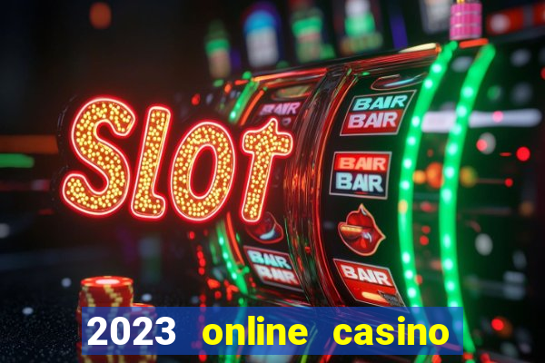 2023 online casino real money