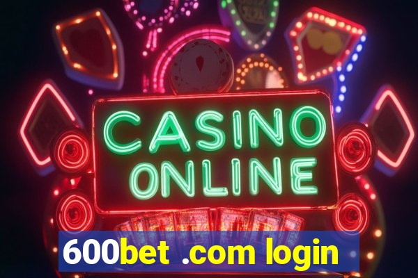 600bet .com login