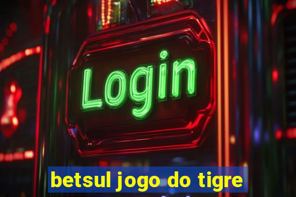 betsul jogo do tigre