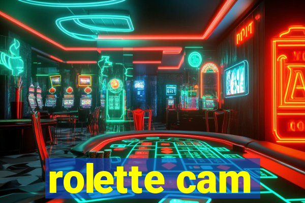 rolette cam