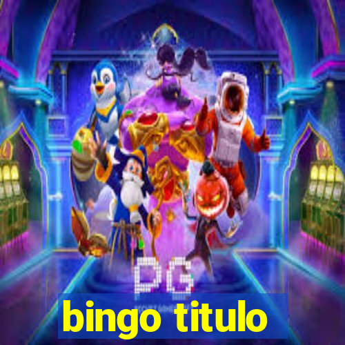 bingo titulo