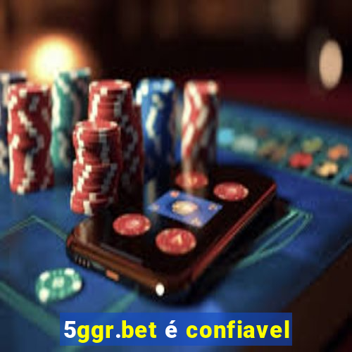 5ggr.bet é confiavel