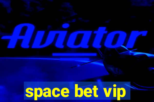 space bet vip