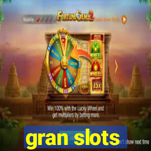 gran slots