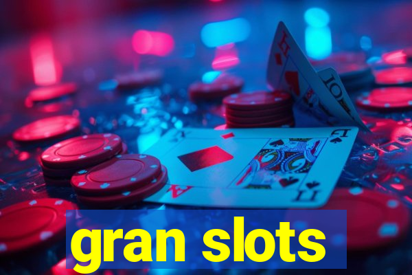 gran slots