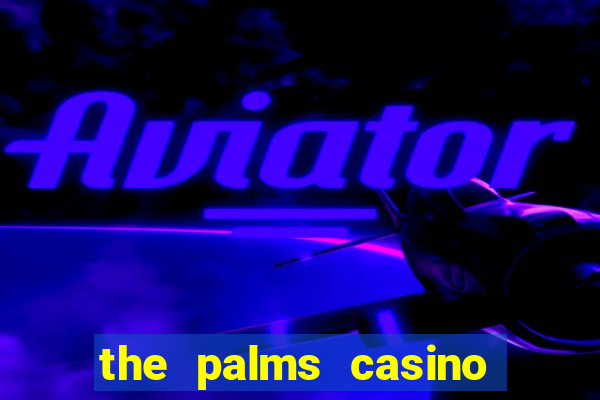 the palms casino resort las vegas nevada