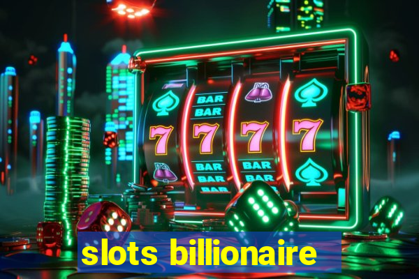 slots billionaire