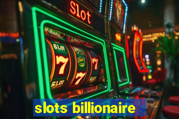 slots billionaire