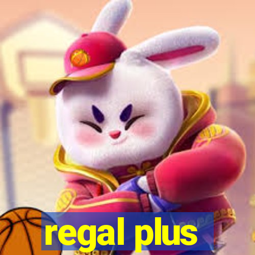 regal plus