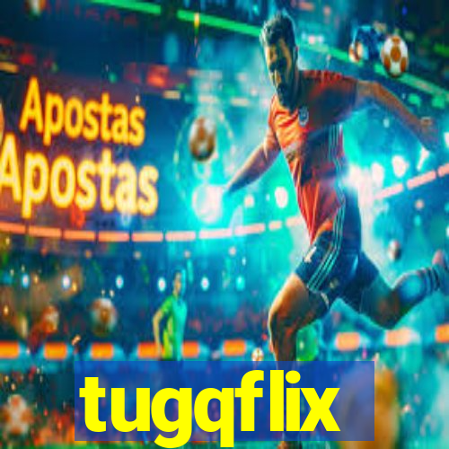 tugqflix