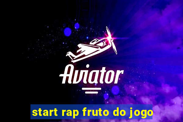 start rap fruto do jogo