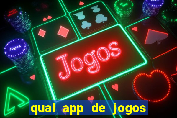 qual app de jogos que ganha dinheiro de verdade