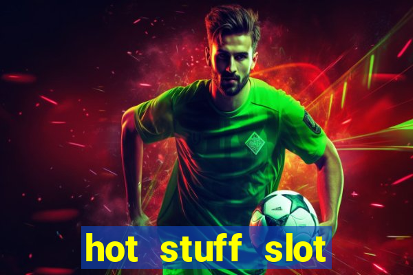 hot stuff slot machine app