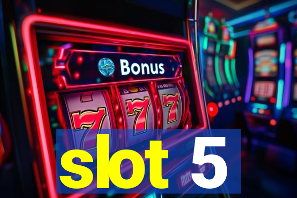 slot 5