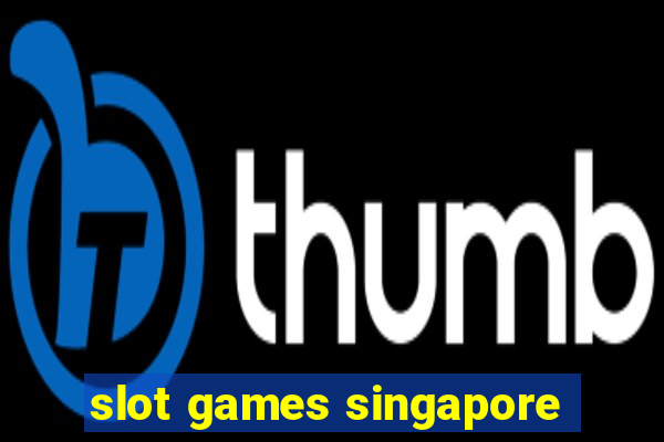 slot games singapore