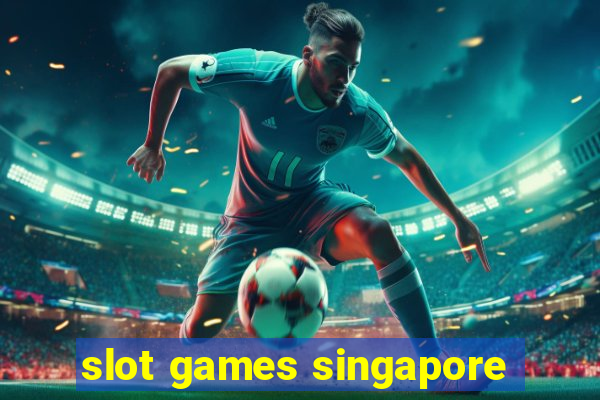 slot games singapore