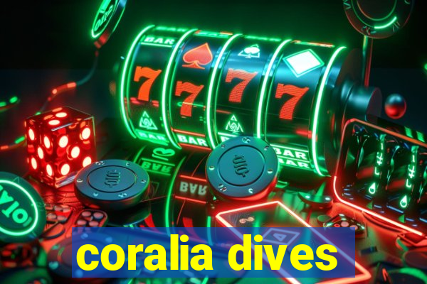 coralia dives