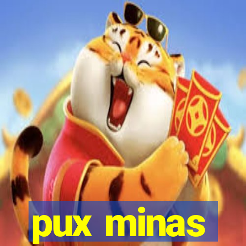 pux minas