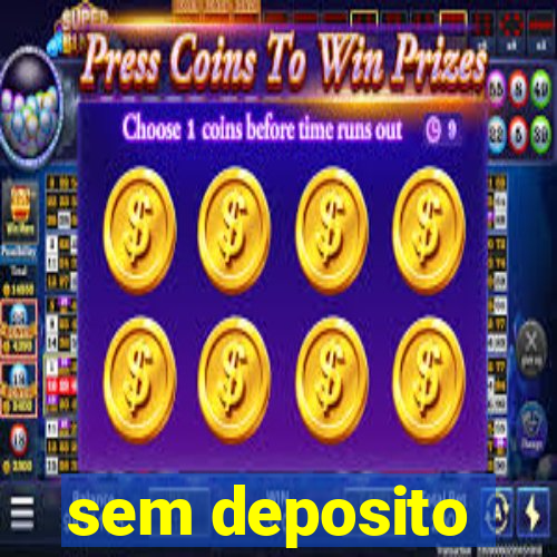 sem deposito