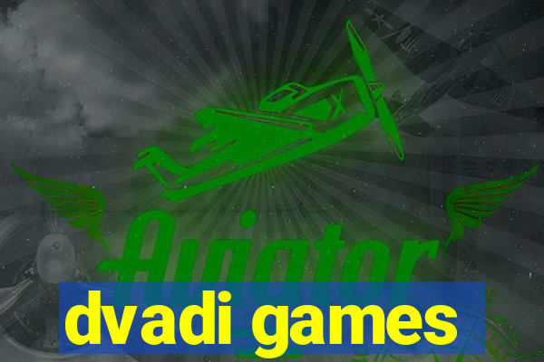 dvadi games