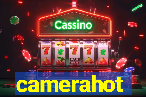 camerahot