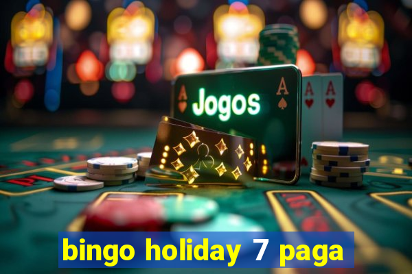 bingo holiday 7 paga