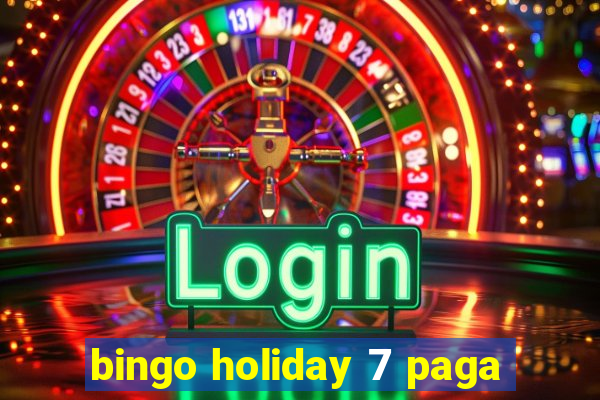 bingo holiday 7 paga