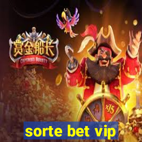 sorte bet vip