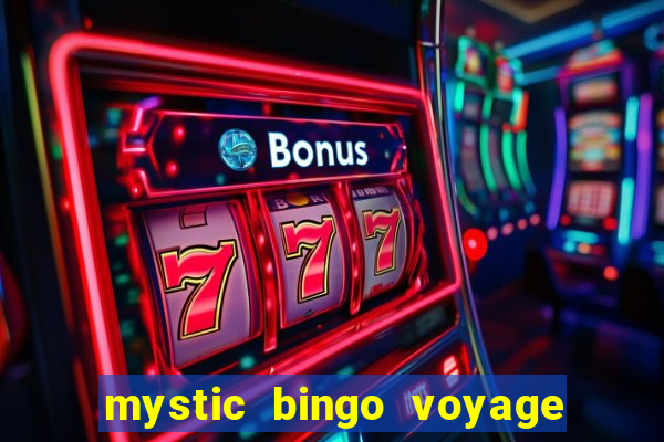 mystic bingo voyage como sacar dinheiro