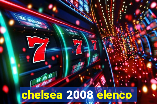 chelsea 2008 elenco