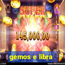 gemos e libra