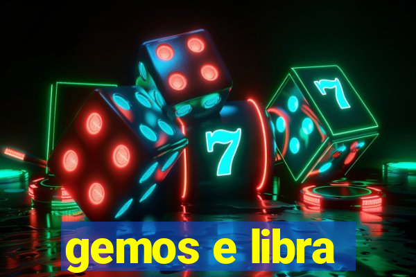 gemos e libra