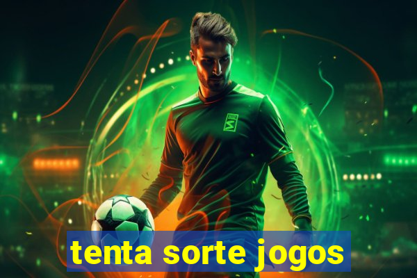 tenta sorte jogos