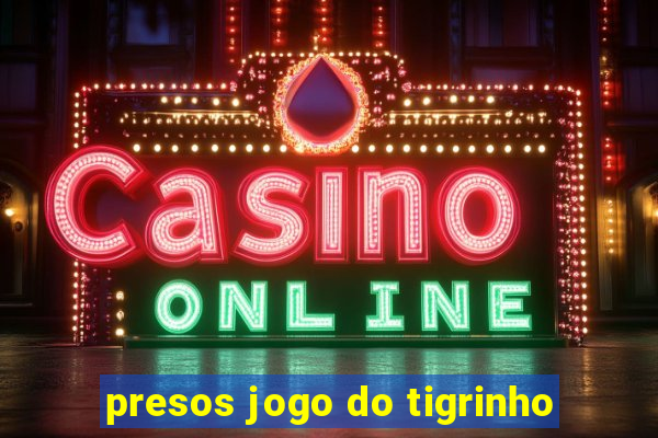 presos jogo do tigrinho